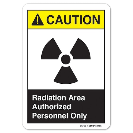 ANSI Caution Sign, Radiation Area Authorized Personnel Only, 18in X 12in Aluminum